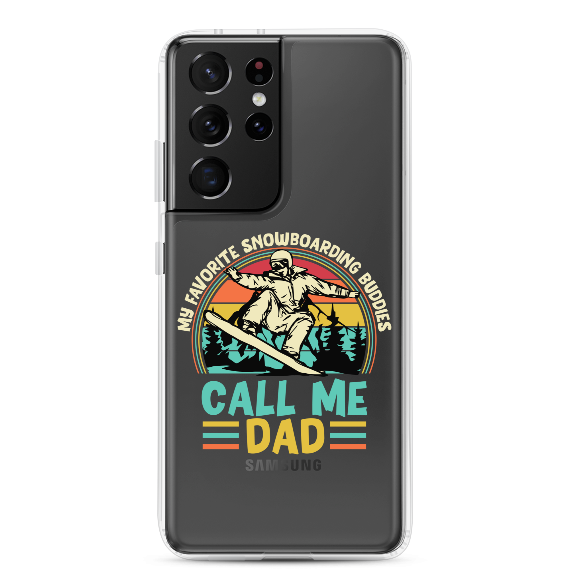 My Favorite Snowboarding Buddies Call Me Dad Clear Case for Samsung®