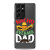 Nacho Average Dad Clear Case for Samsung®