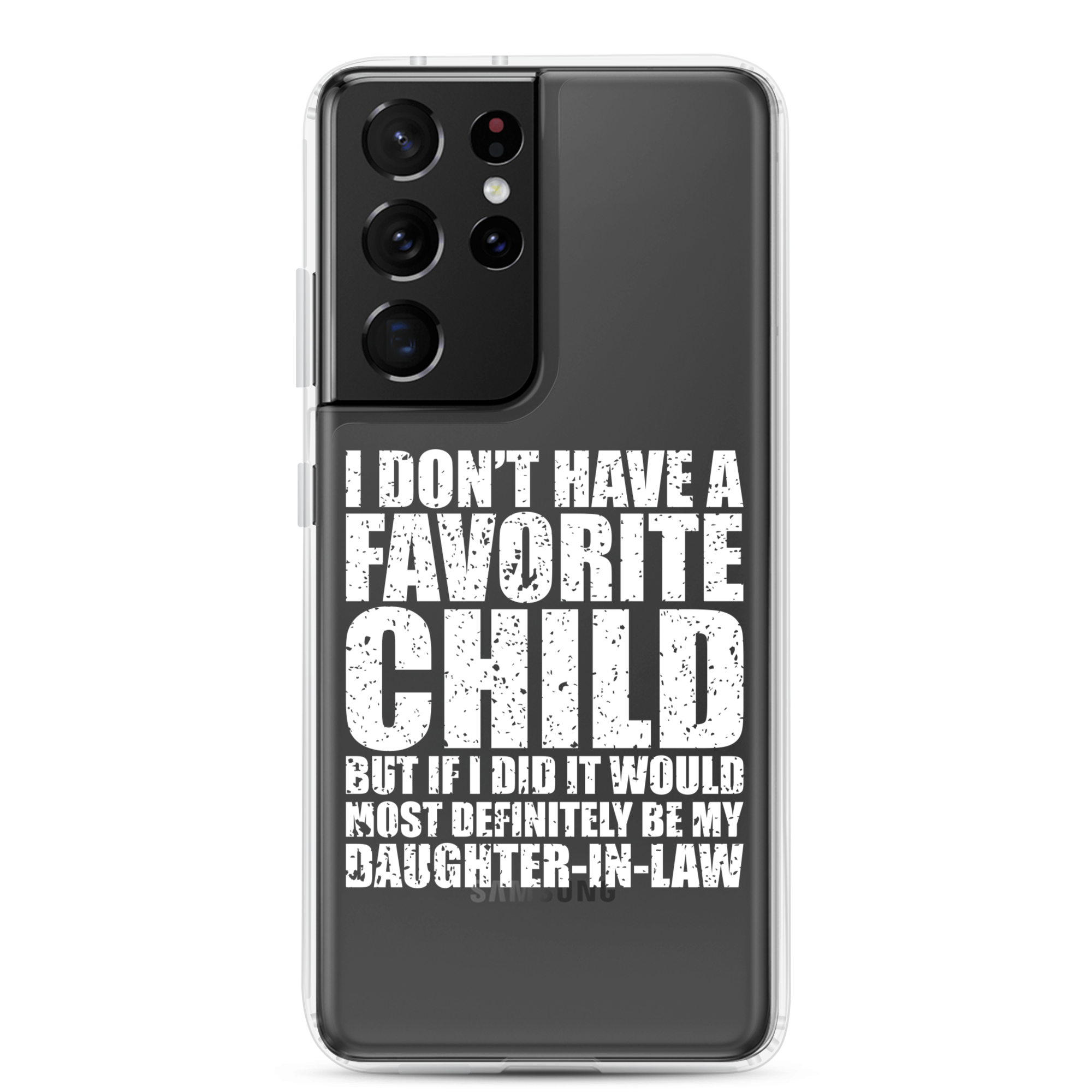 I Don't Have A Favorite Child But If I Did It Would Most Definitely Be My Daughter-In-Law Clear Case for Samsung®