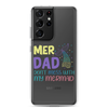 Mer Dad Don't Mess With My Mermaid Clear Case for Samsung®