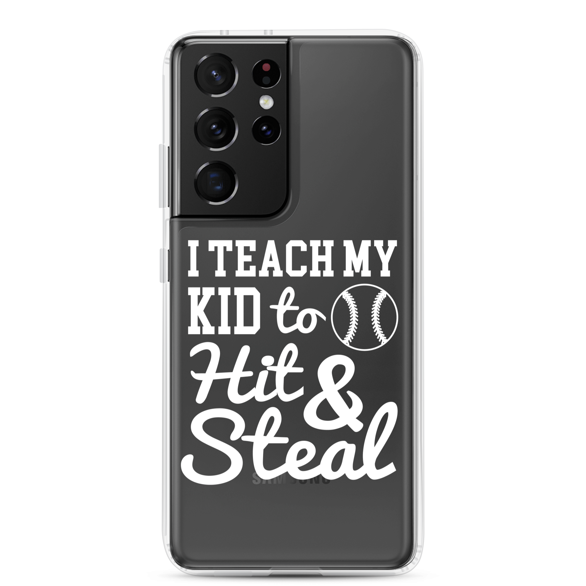 I Teach My Kid To Hit And Steal Clear Case for Samsung®