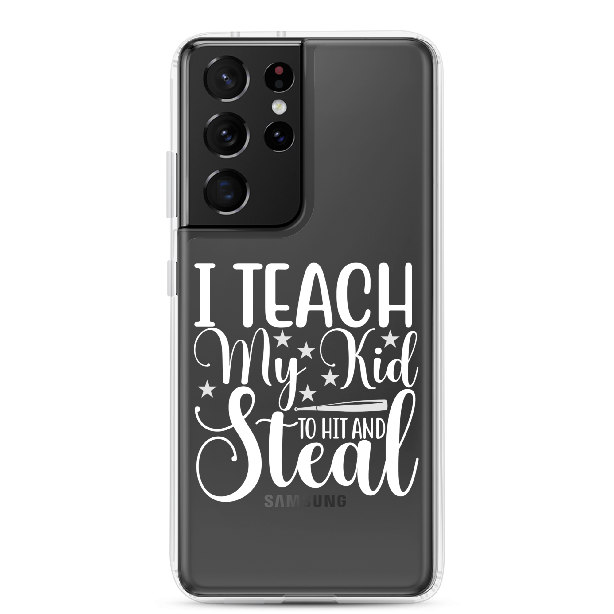 I Teach My Kid To Hit And Steal Clear Case for Samsung®