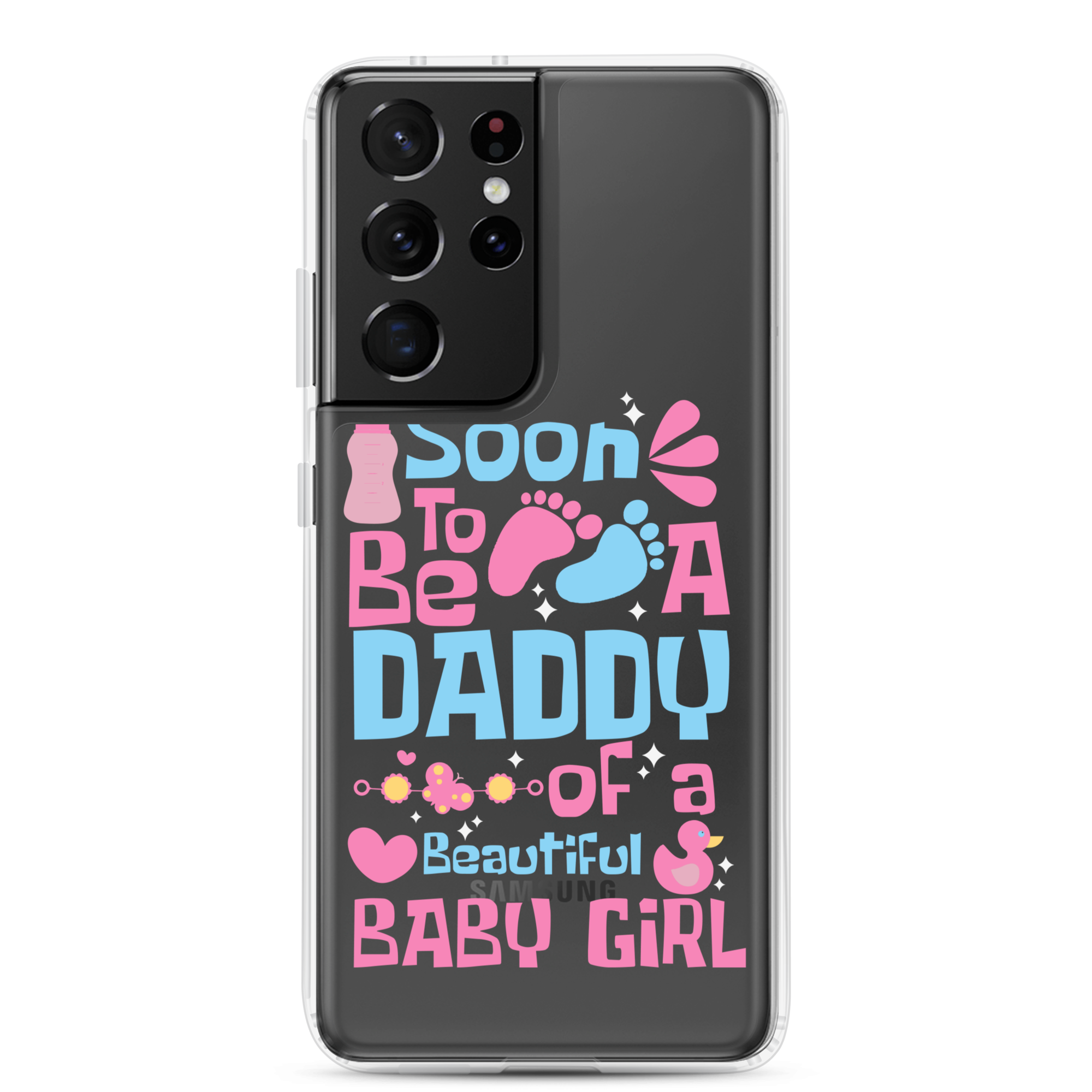 Soon To Be A Daddy Of A Beautiful Baby Girl Clear Case for Samsung®