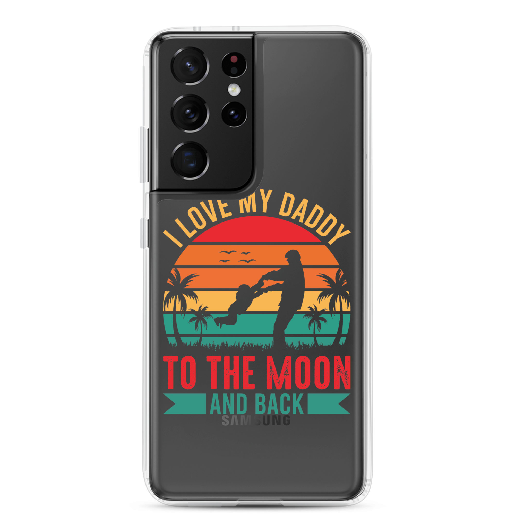 I Love My Daddy To The Moon And Back Clear Case for Samsung®