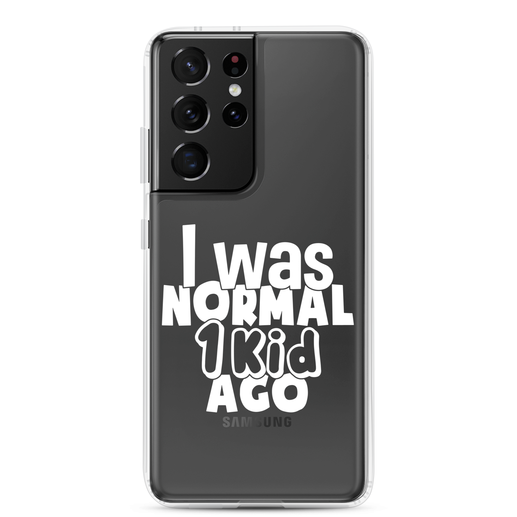 I Was Normal ! Kid Ago Clear Case for Samsung®