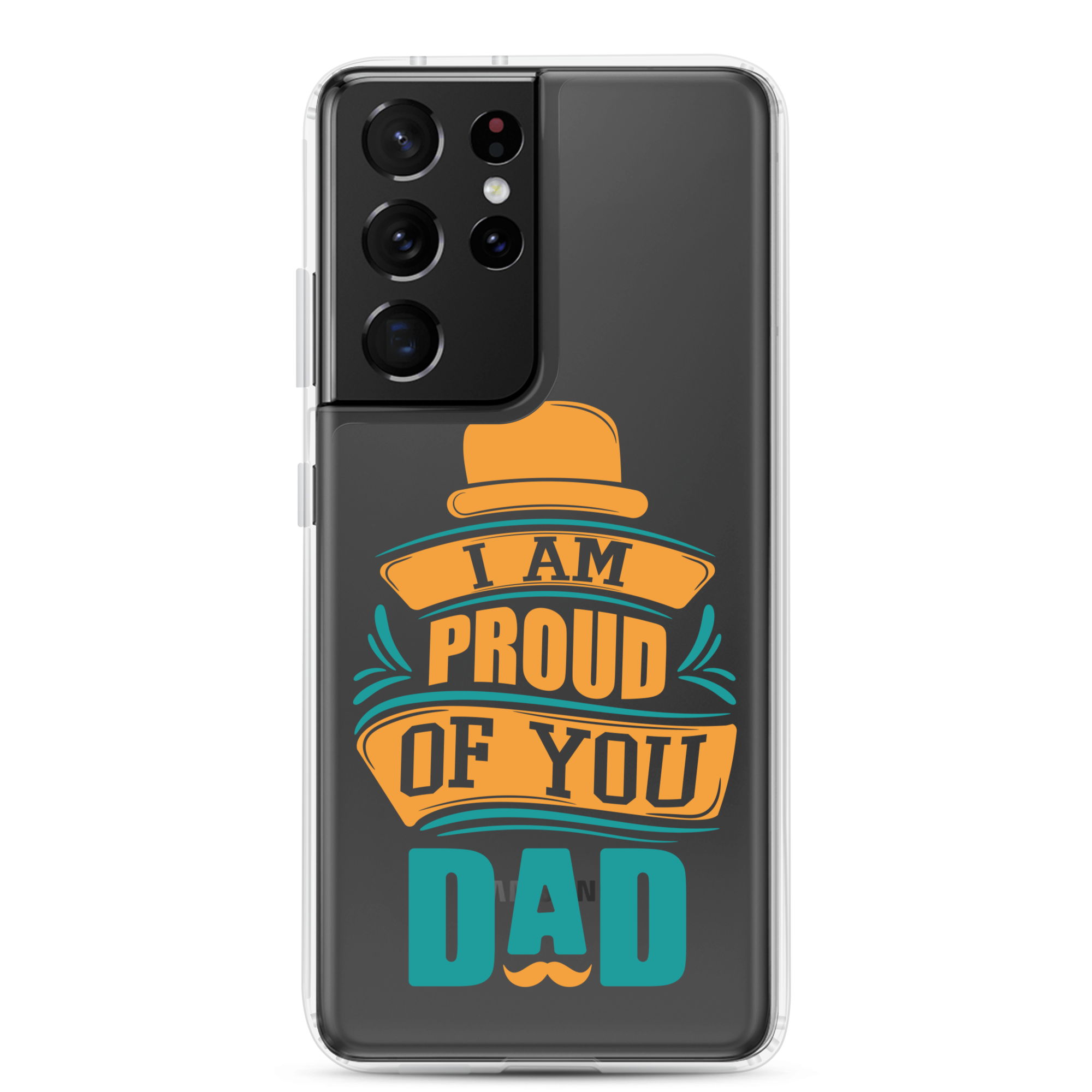 I Am Proud Of You Dad Clear Case for Samsung®