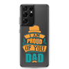 I Am Proud Of You Dad Clear Case for Samsung®