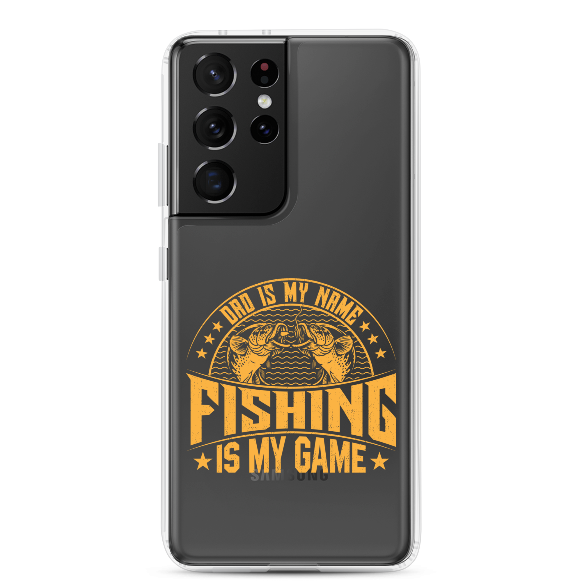 Dad Is My Name Fishing Is My Game Clear Case for Samsung®