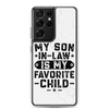 My Son-In-Law Is My Favorite Child Clear Case for Samsung®