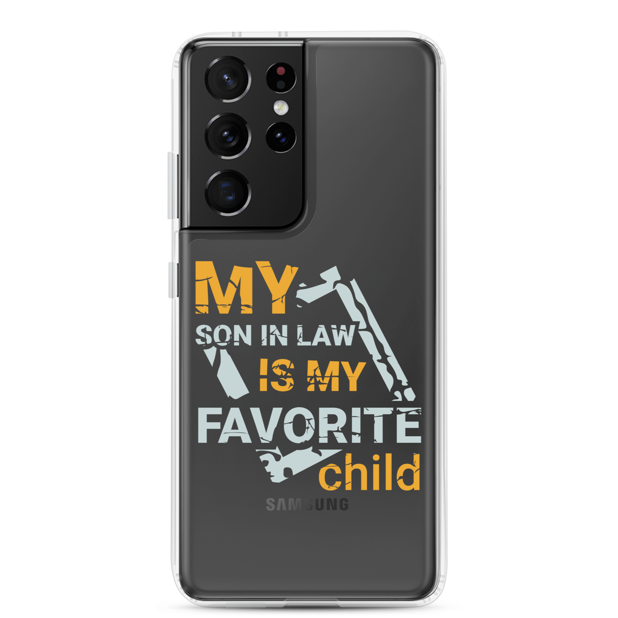 My Son-In-Law Is My Favorite Child Clear Case for Samsung®