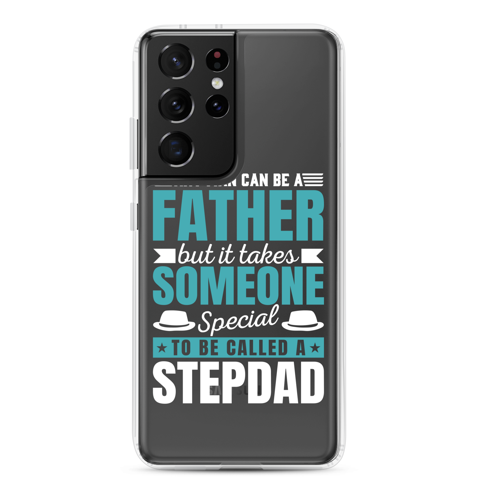 Any Man Can Be Father But It Takes Someone Special To Be Called A Stepdad Clear Case for Samsung®