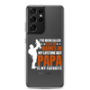 I've Been Called A Lot Of Names In My Lifetime But Papa Is My Favorite Clear Case for Samsung®