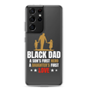 Black Dad A Son's First Hero A Daughter's First Love Clear Case for Samsung®