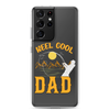 Reel Cool Dad Clear Case for Samsung®