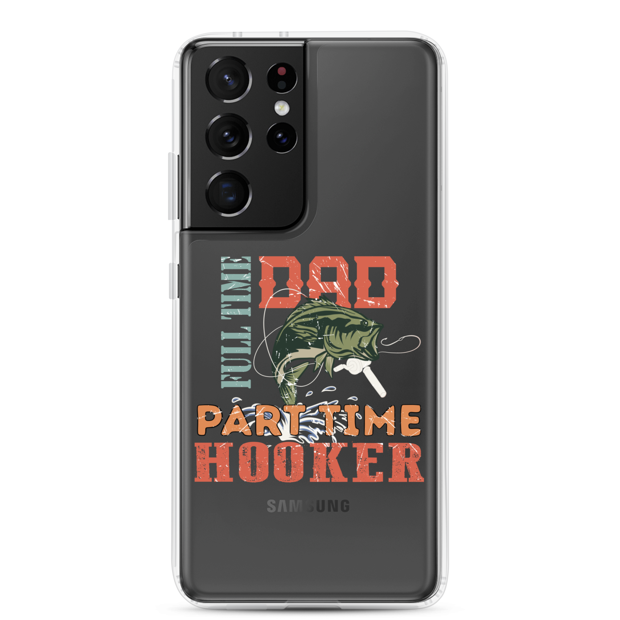 Dad Full Time Part Time Hooker Clear Case for Samsung®