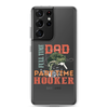 Dad Full Time Part Time Hooker Clear Case for Samsung®