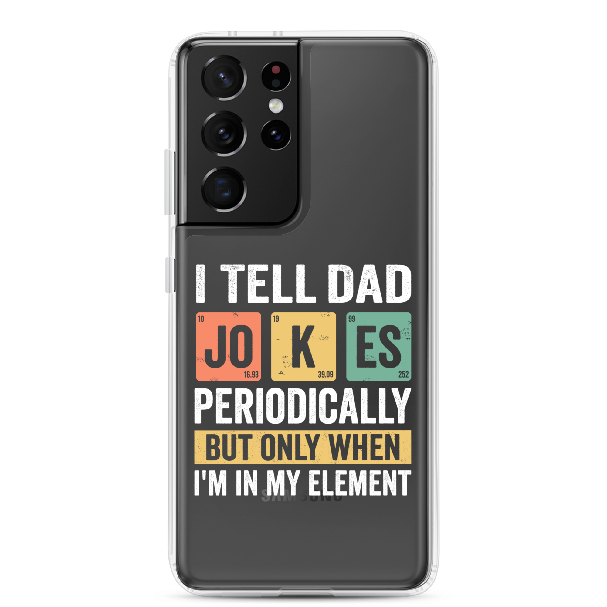 I Tell Dad Jokes Periodically When I'm In My Element Clear Case for Samsung®