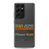 Dad Joke Loading Please Wait Clear Case for Samsung®