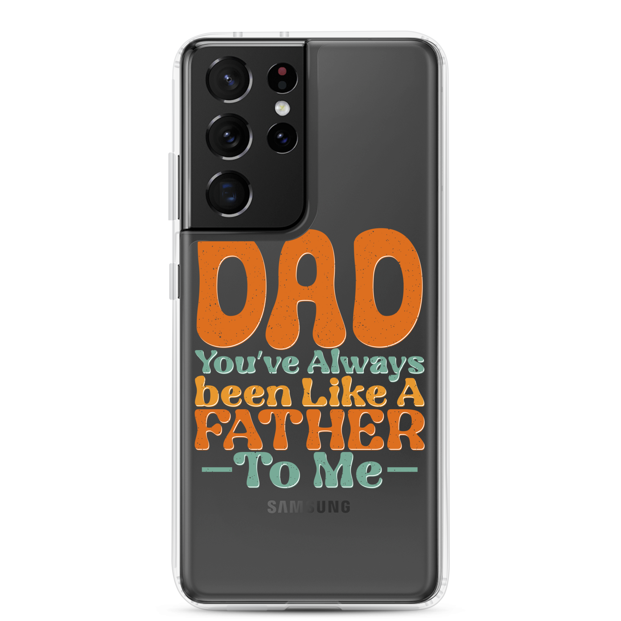 Dad You've Always Been Like A Father To Me Clear Case for Samsung®