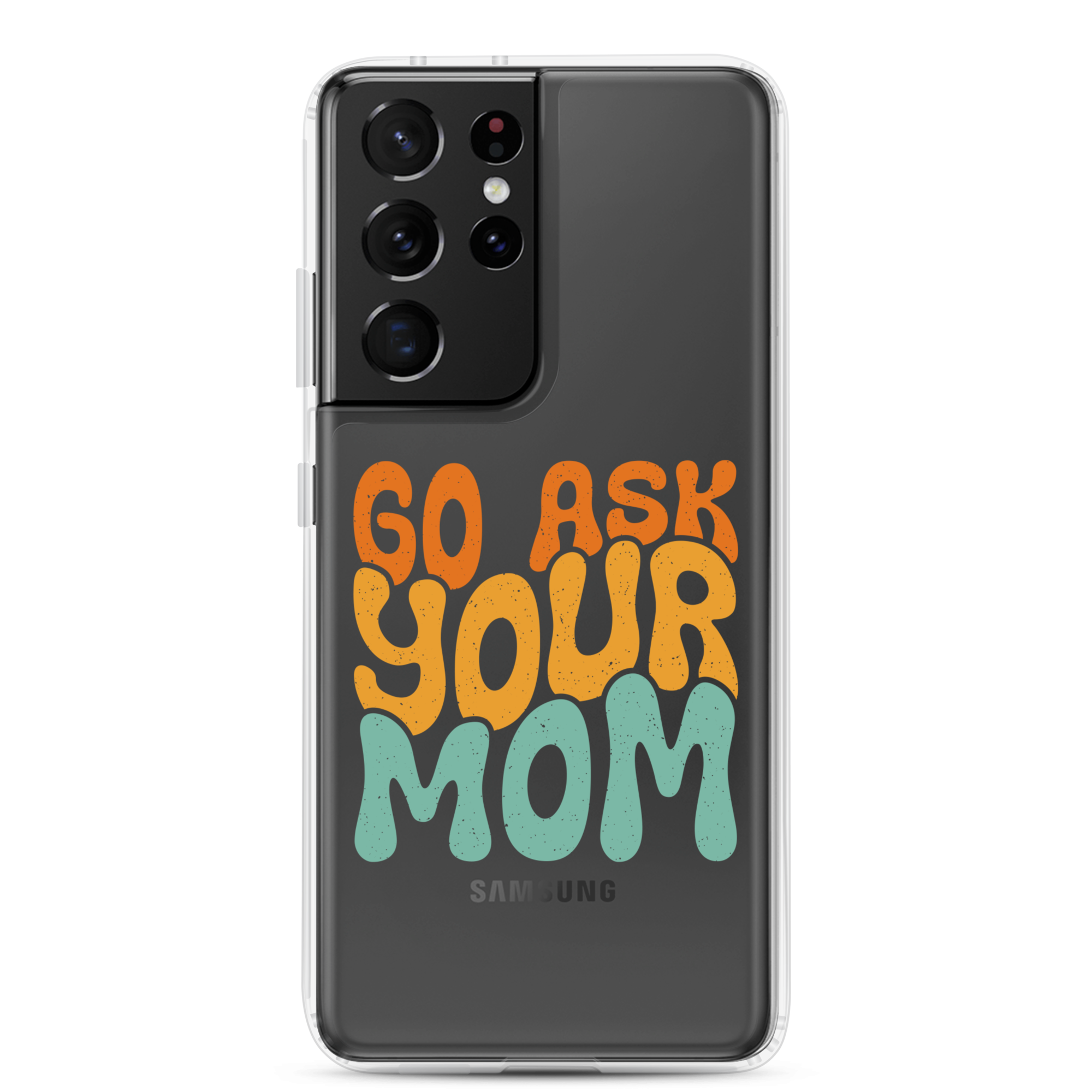 Go Ask Your Mom Clear Case for Samsung®