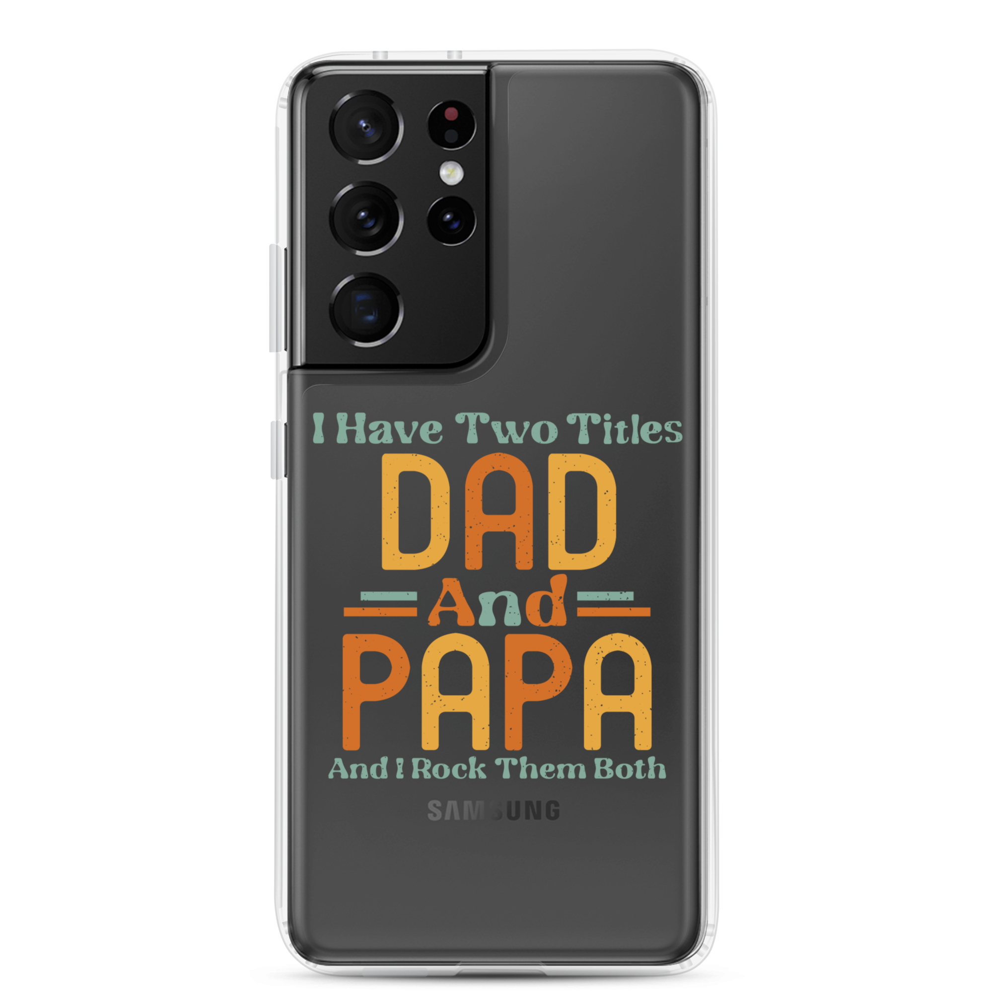 I Have Two Titles Dad And Papa And I Rock Them Both Clear Case for Samsung®