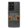 I Never Dreamed I'd Grow Up To Be The Best Dad Ever But Here I'm Killin' It Clear Case for Samsung®