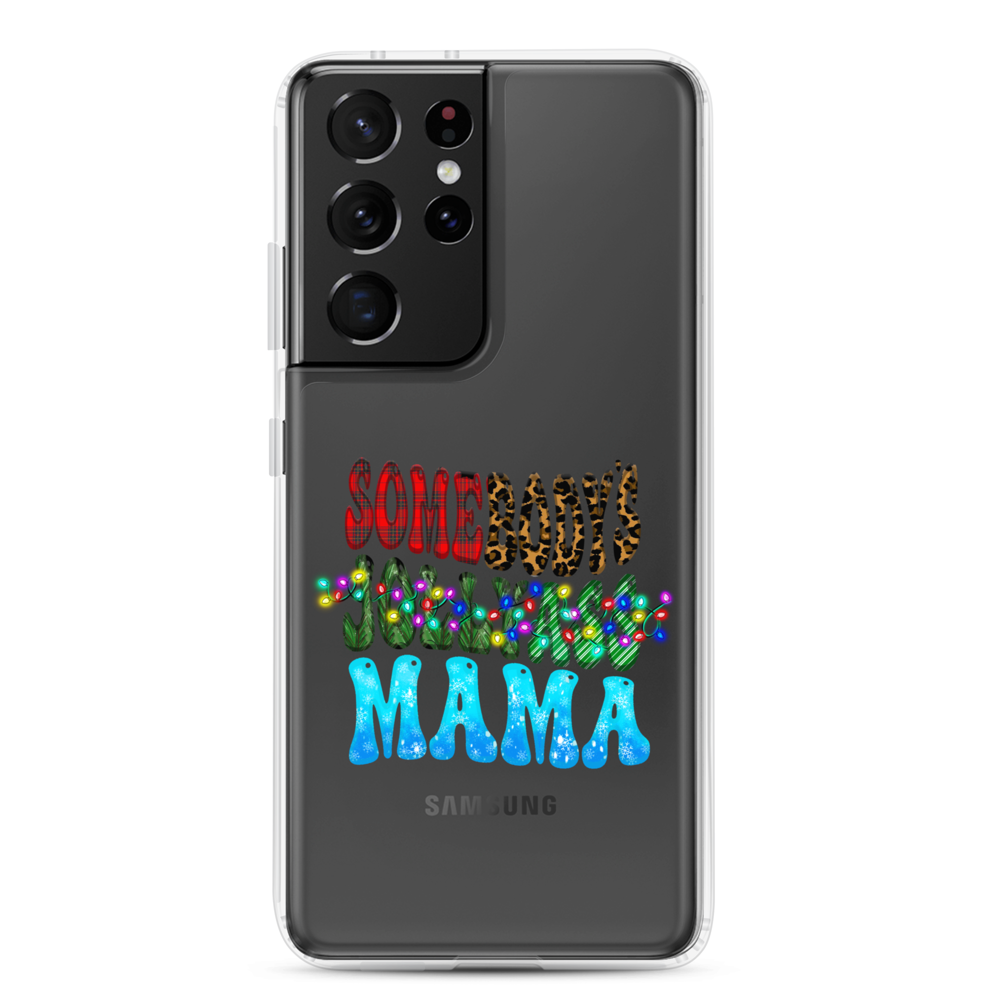 Somebody's Jollyass Mama Clear Case for Samsung®