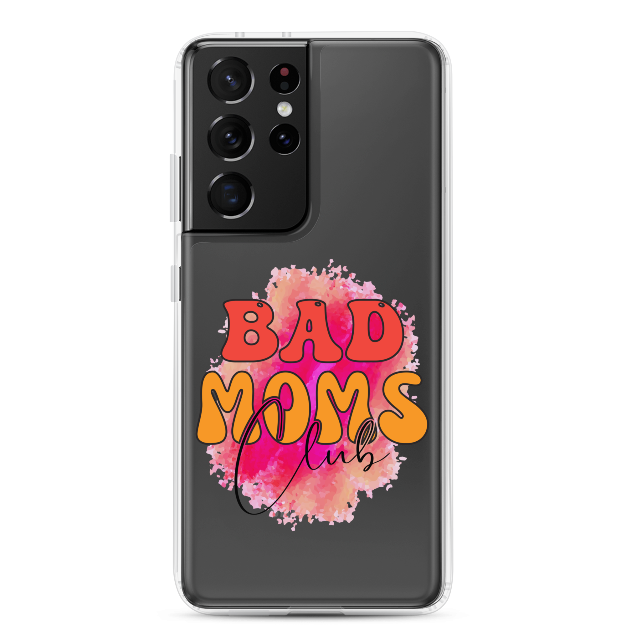 Bad Moms Club Clear Case for Samsung®