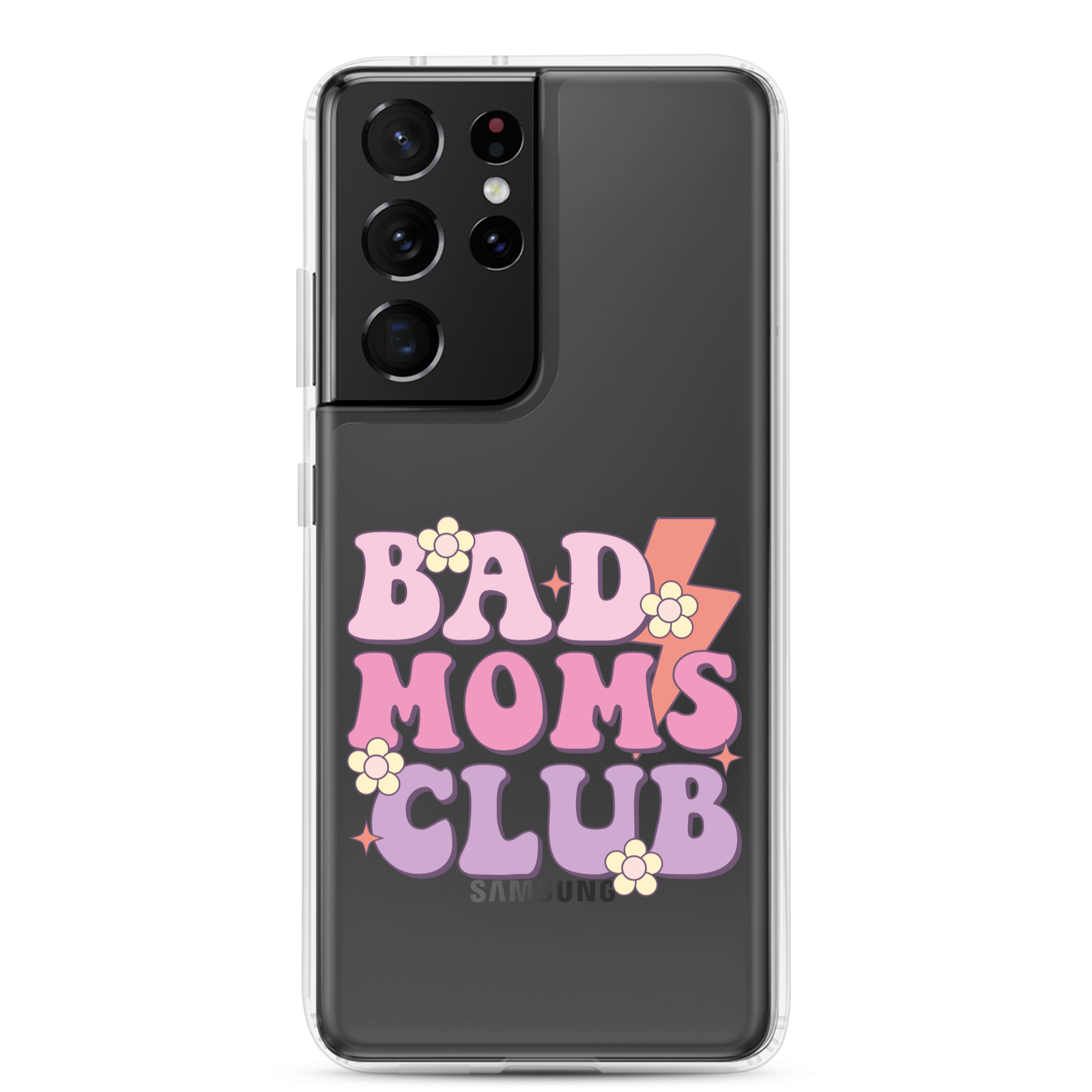 Bad Moms Club Clear Case for Samsung®