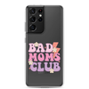 Bad Moms Club Clear Case for Samsung®