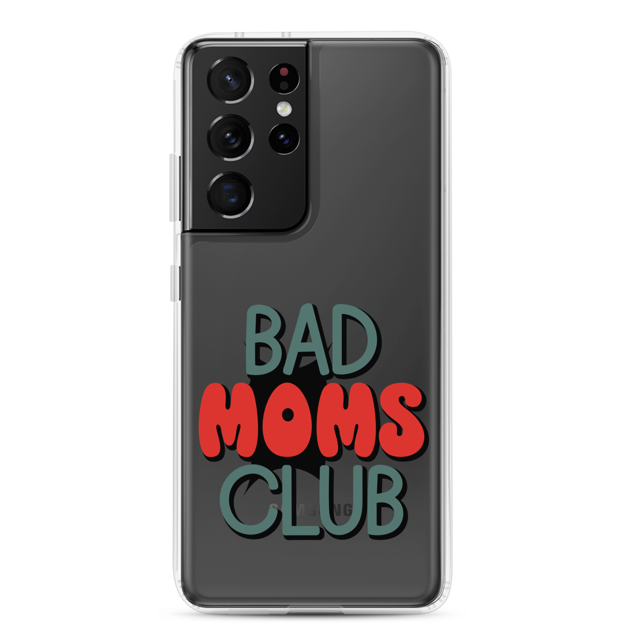 Bad Moms Club Clear Case for Samsung®