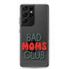 Bad Moms Club Clear Case for Samsung®