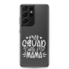 My Squad Calls Me Mama Clear Case for Samsung®