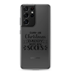 Come On Christmas Daddy Needs New Socks Clear Case for Samsung®