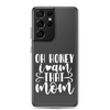 Oh Honey I Am That Mom Clear Case for Samsung®