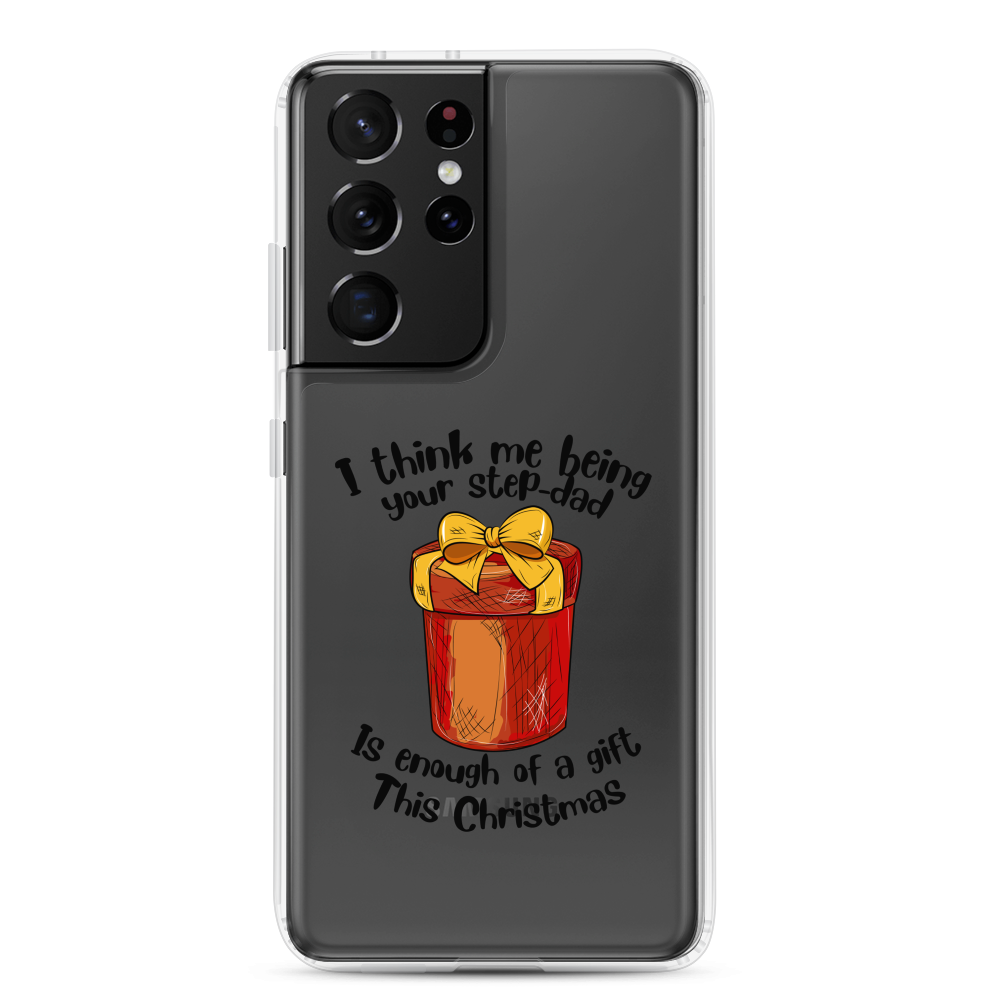 I Think Me Being Your Step Dad Is Enough Of A Gift This Christmas Clear Case for Samsung®