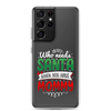 Who Needs Santa When You Have Mommy Clear Case for Samsung®