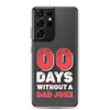 Zero Days Without A Dad Joke Clear Case for Samsung®