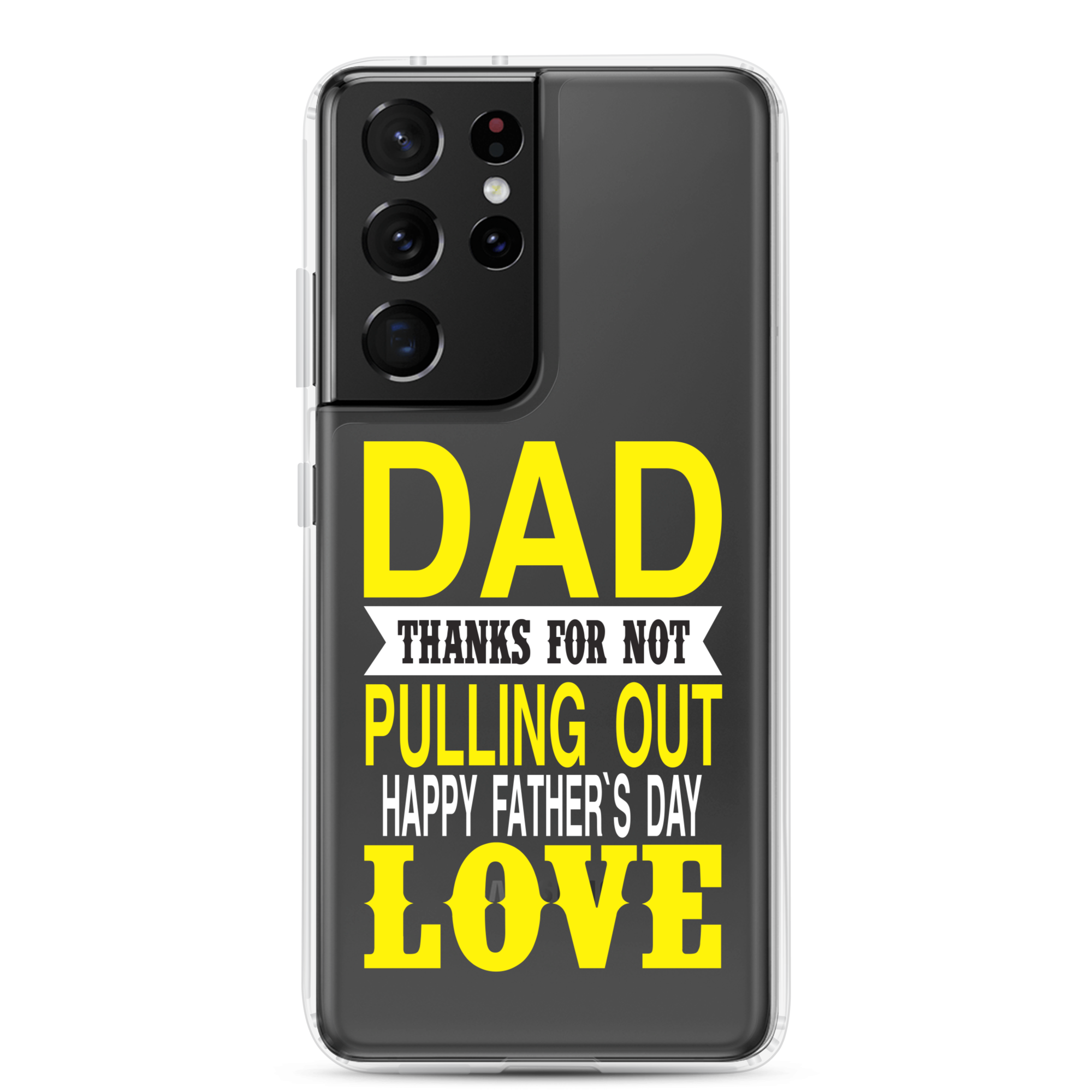 Dad Thanks For Not Pulling Out, Happy Father's Day, Love Clear Case for Samsung®