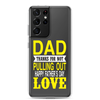 Dad Thanks For Not Pulling Out, Happy Father's Day, Love Clear Case for Samsung®