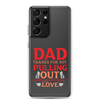 Dad Thanks For Not Pulling Out, Happy Father's Day, Love Clear Case for Samsung®