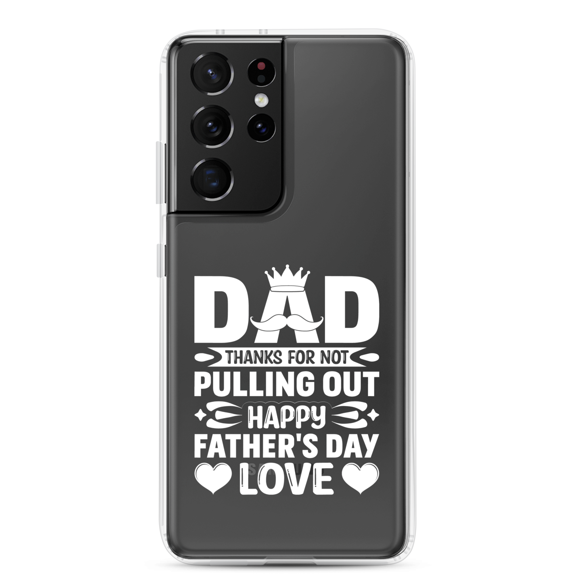 Dad Thanks For Not Pulling Out, Happy Father's Day, Love Clear Case for Samsung®