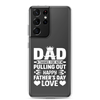 Dad Thanks For Not Pulling Out, Happy Father's Day, Love Clear Case for Samsung®