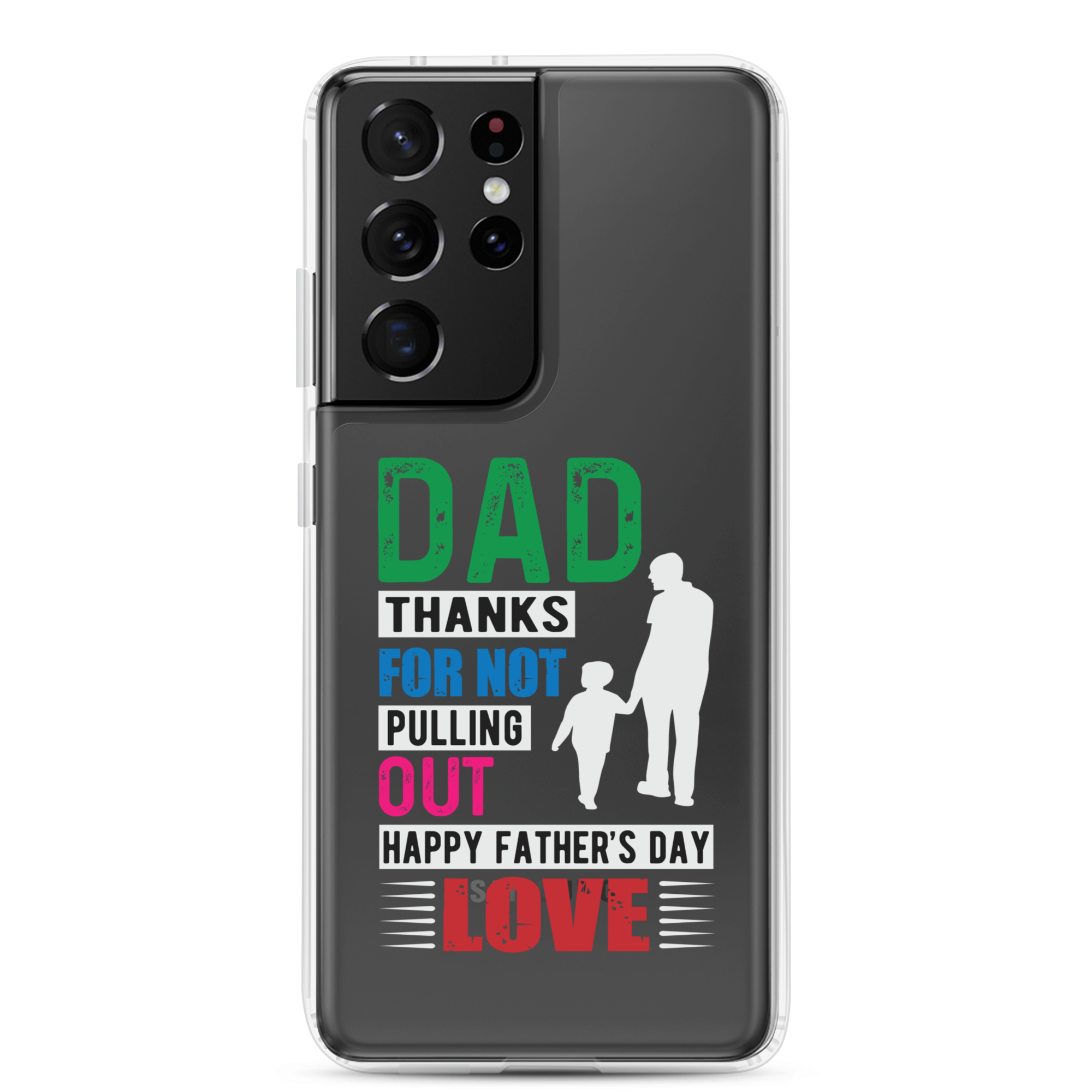 Dad Thanks For Not Pulling Out, Happy Father's Day, Love Clear Case for Samsung®