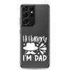 Hi, Hangry, I'm Dad. Clear Case for Samsung®