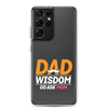 Dad Wisdom Go Ask Mom Clear Case for Samsung®