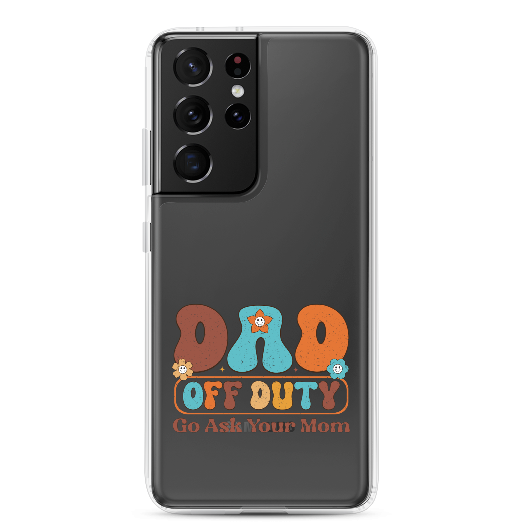 Dad Off Duty Go Ask Mom Clear Case for Samsung®