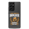 I Just Want To Drink Beer And Embarrass My Kids Clear Case for Samsung®