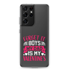 Forget It Boys My Dad is My Valentine's Clear Case for Samsung®