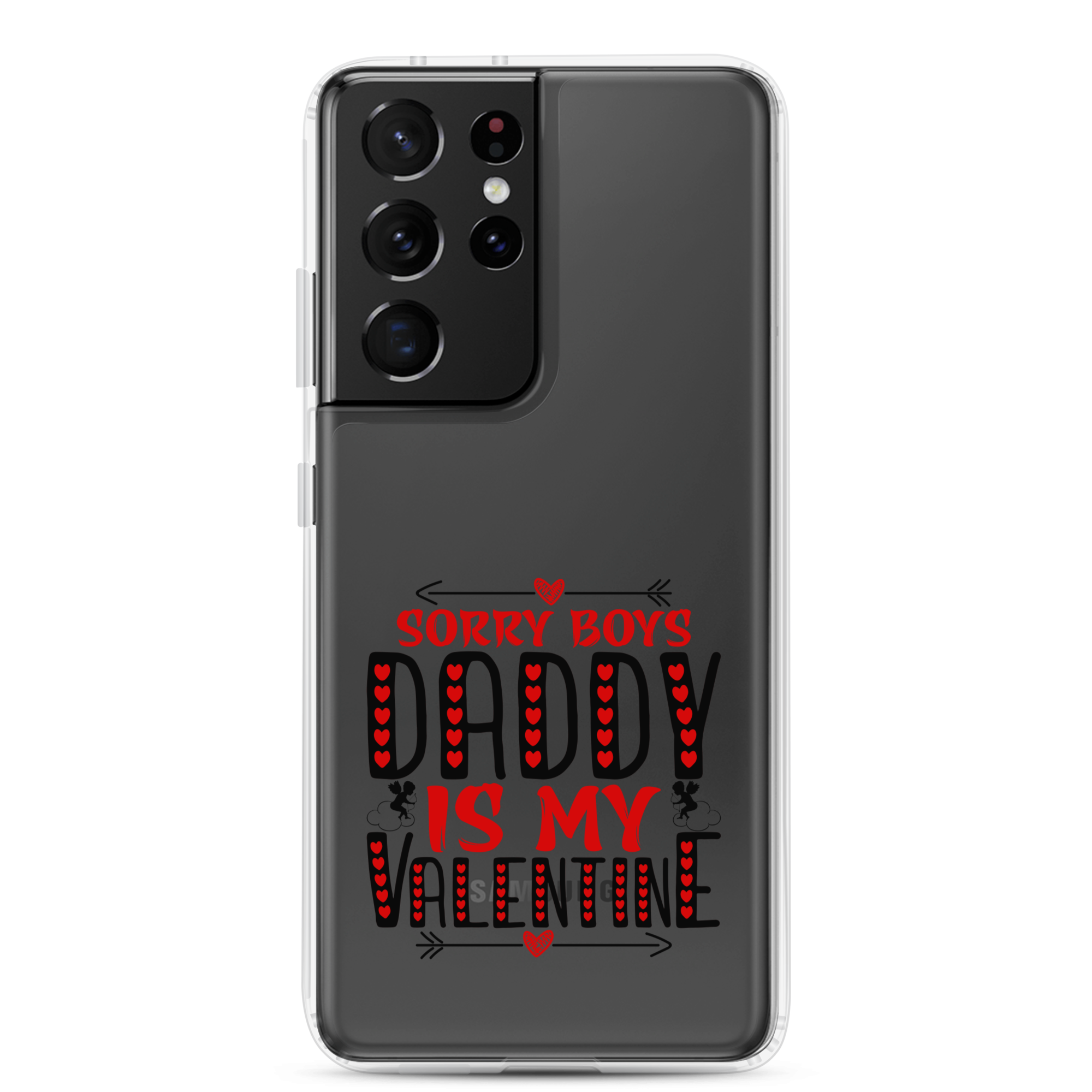 Sorry Boys Daddy is My Valentine Clear Case for Samsung®